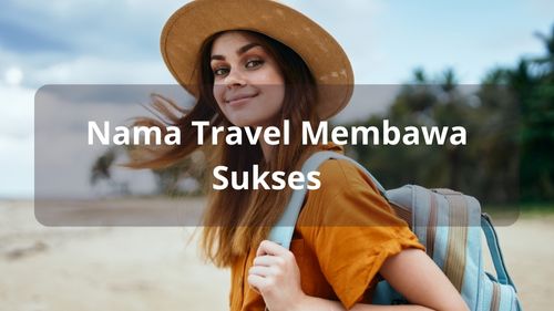 Nama Travel Membawa Sukses