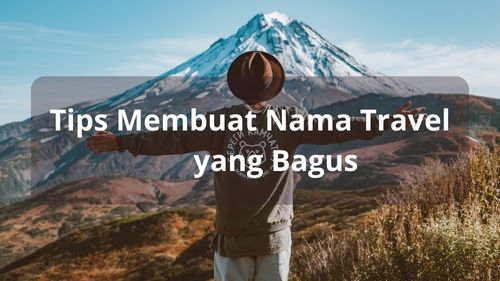 Tips Membuat Nama Travel yang Bagus