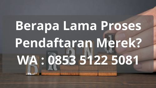 Berapa Lama Proses Pendaftaran Merek