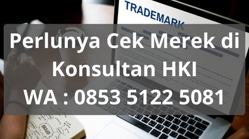 Perlunya Cek Merek di Konsultan HKI