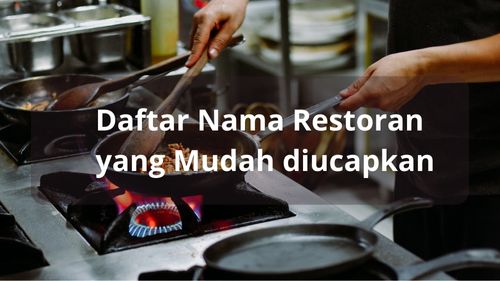 Daftar Nama Restoran yang Mudah diucapkan