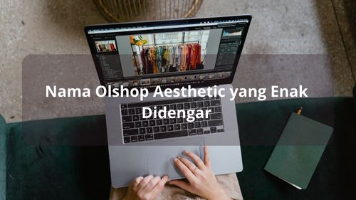 1759 Nama Olshop Aesthetic, Dijamin Unik dan Menarik 2023