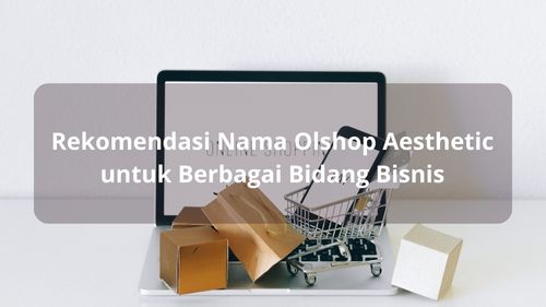 Rekomendasi Nama Olshop Aesthetic untuk Berbagai Bidang Bisnis